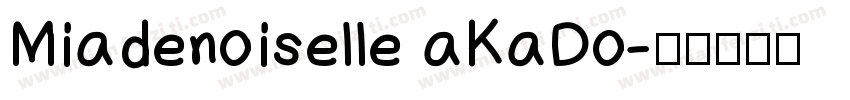 Miadenoiselle aKaDo字体转换